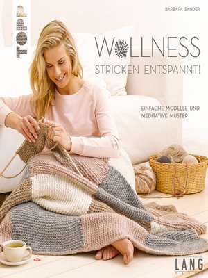 cover image of Wollness--Stricken entspannt!